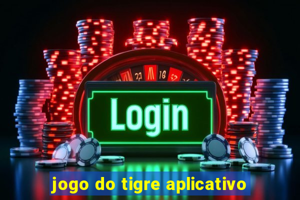 jogo do tigre aplicativo