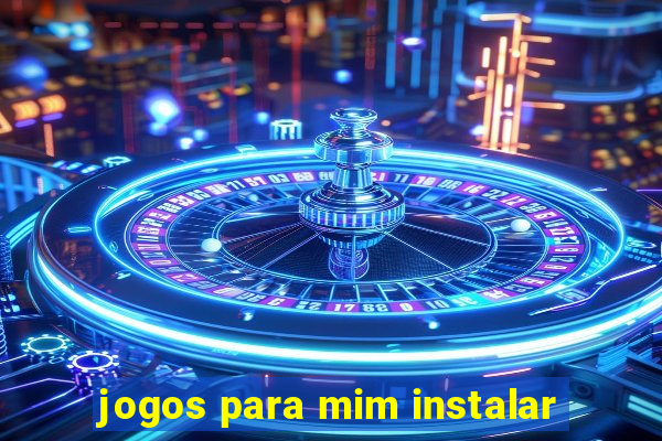 jogos para mim instalar