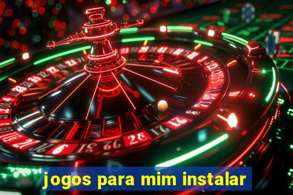 jogos para mim instalar