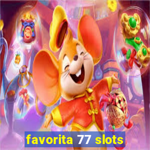 favorita 77 slots