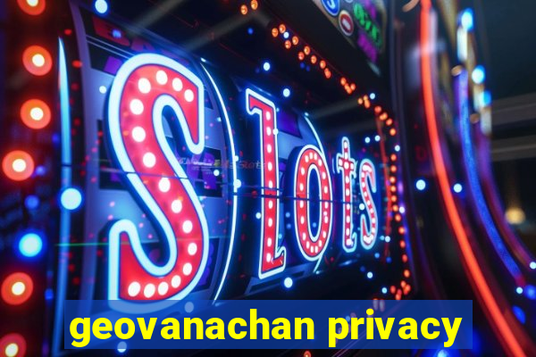 geovanachan privacy