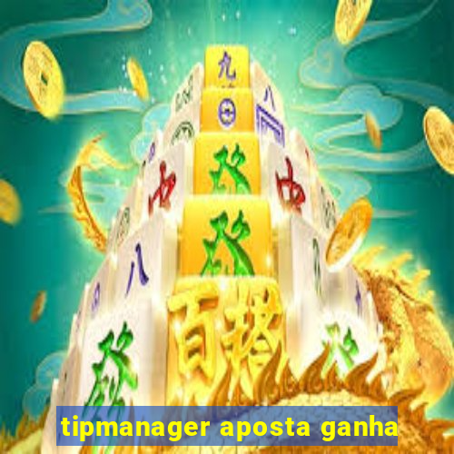 tipmanager aposta ganha