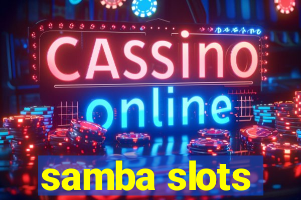 samba slots