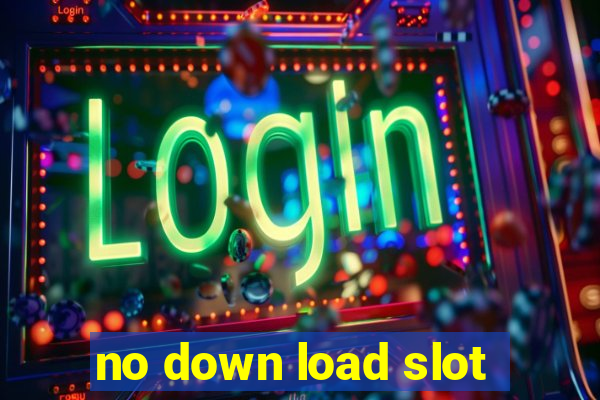 no down load slot