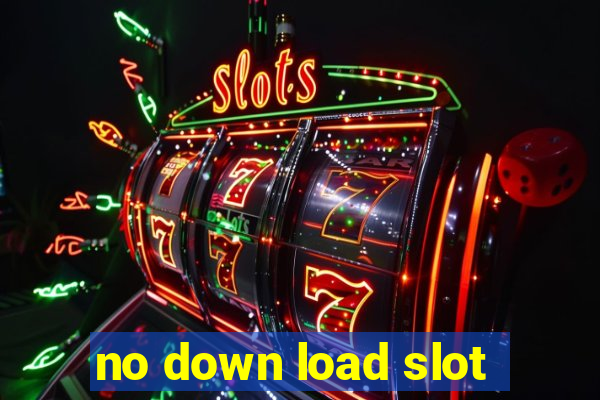 no down load slot