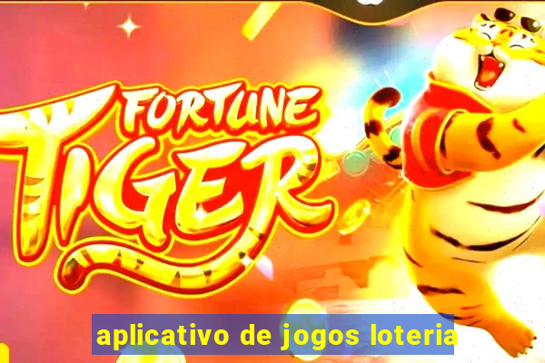 aplicativo de jogos loteria