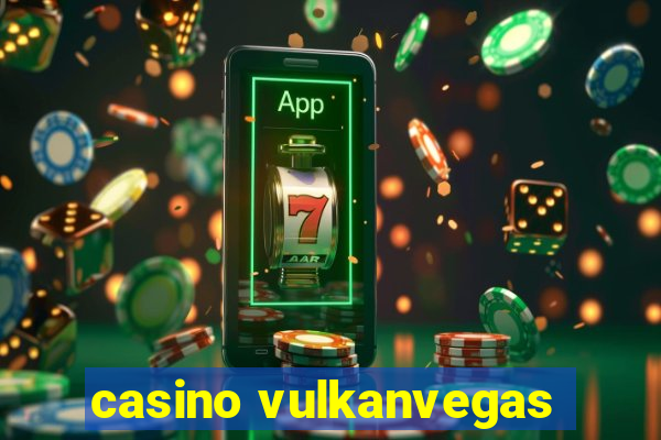 casino vulkanvegas