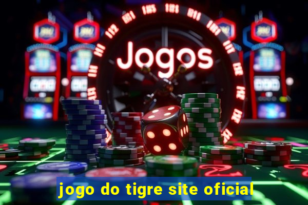 jogo do tigre site oficial