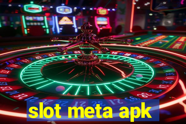 slot meta apk