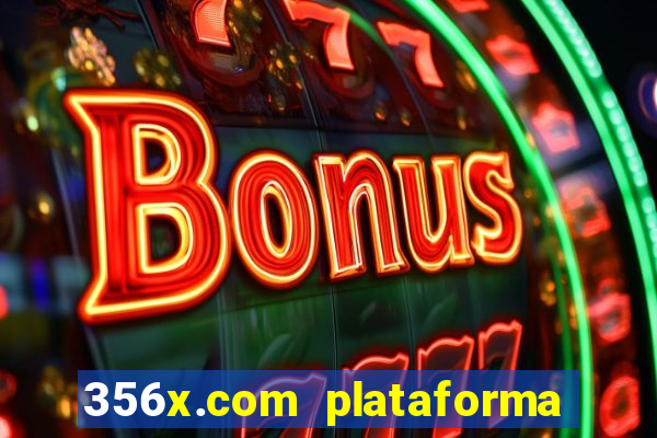 356x.com plataforma de jogos