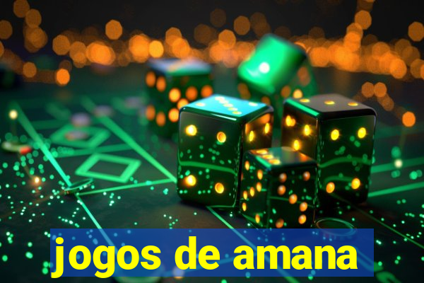 jogos de amana