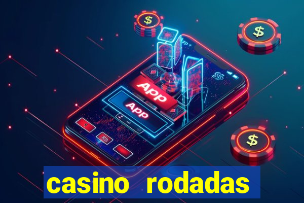 casino rodadas grátis no cadastro sem deposito