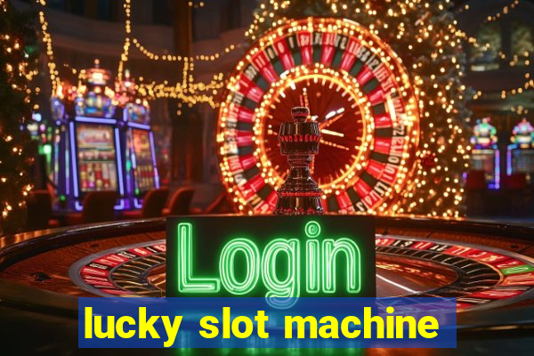 lucky slot machine