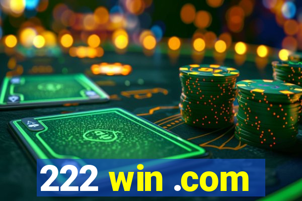 222 win .com