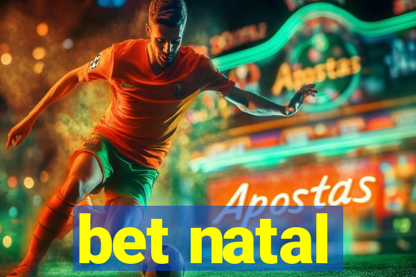 bet natal