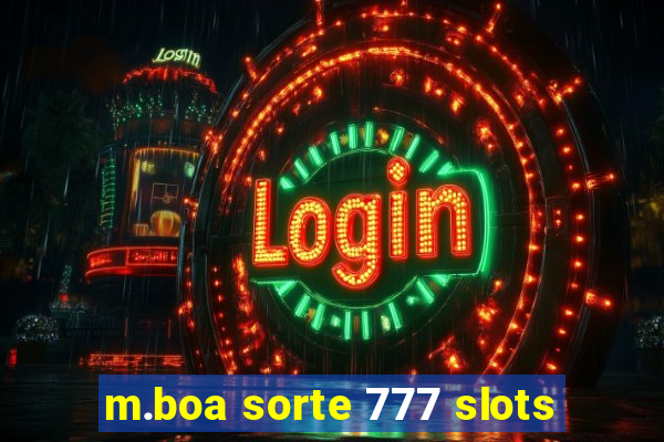 m.boa sorte 777 slots