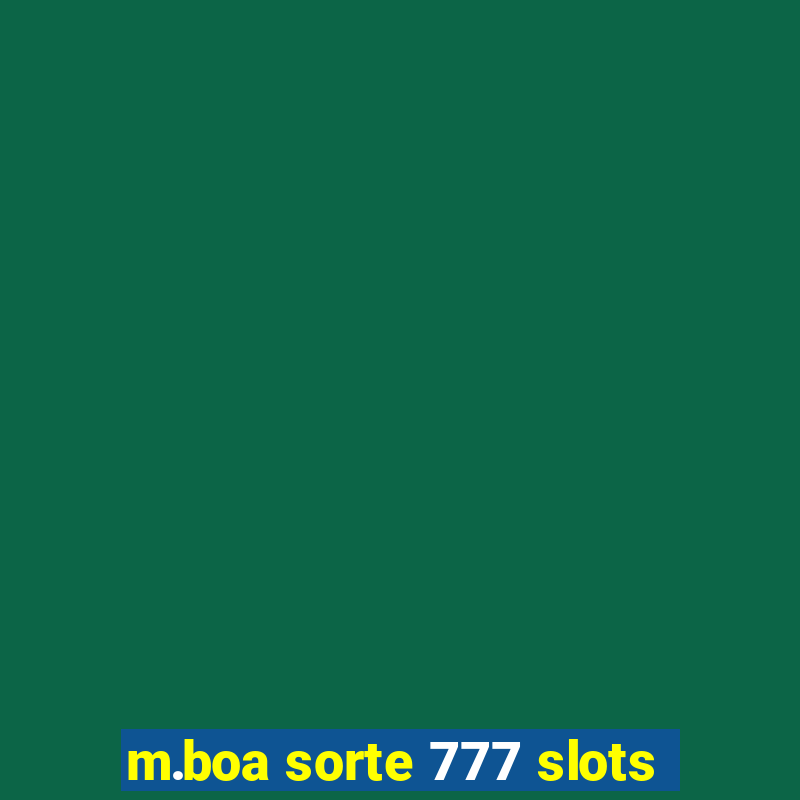 m.boa sorte 777 slots