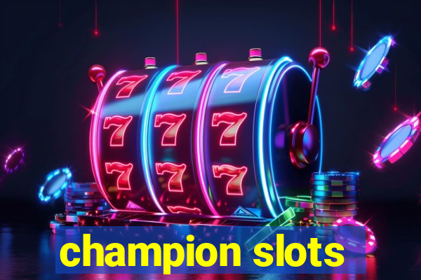 champion slots