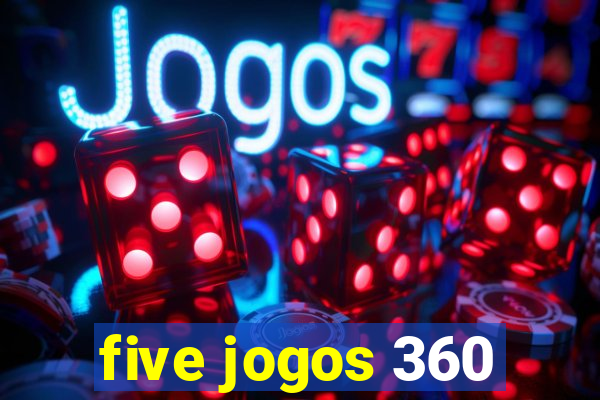 five jogos 360