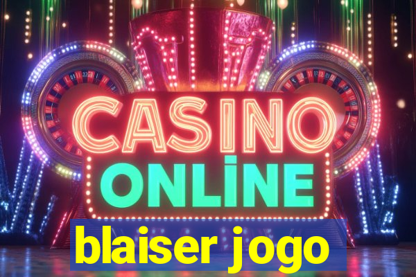 blaiser jogo