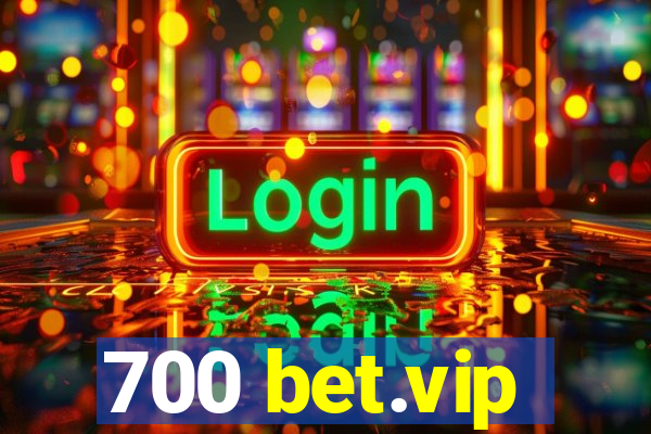 700 bet.vip