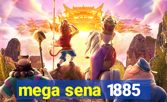 mega sena 1885