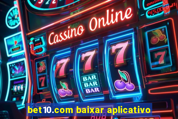 bet10.com baixar aplicativo