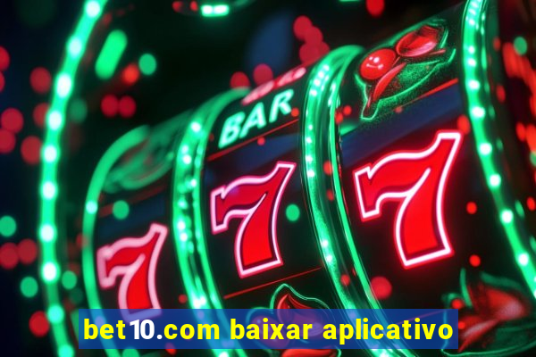 bet10.com baixar aplicativo