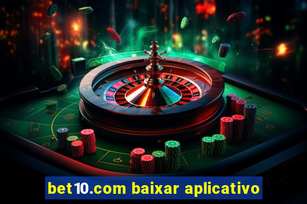 bet10.com baixar aplicativo