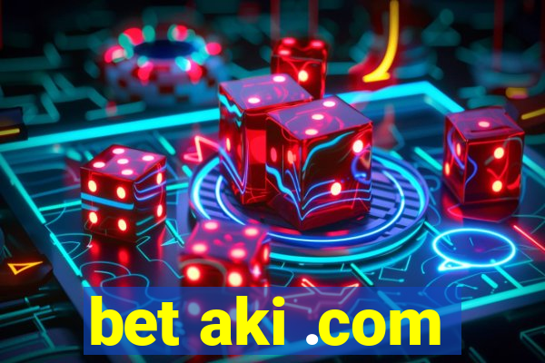 bet aki .com