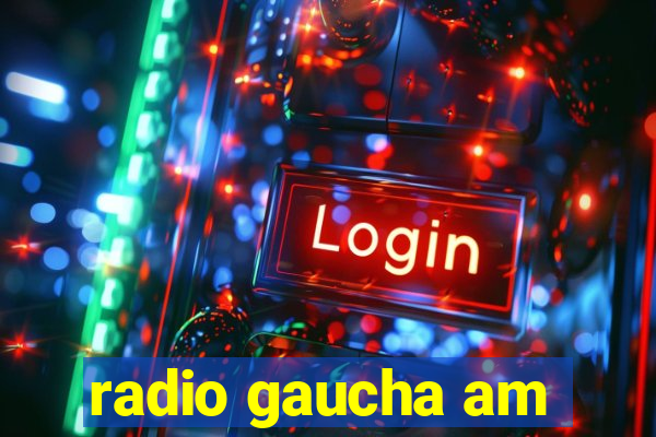 radio gaucha am