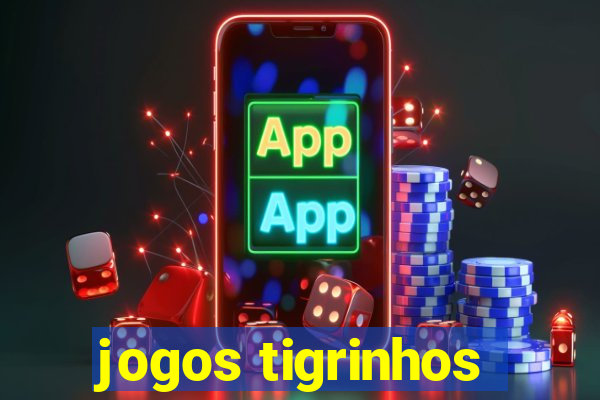 jogos tigrinhos