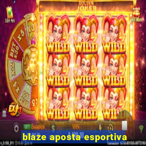 blaze aposta esportiva