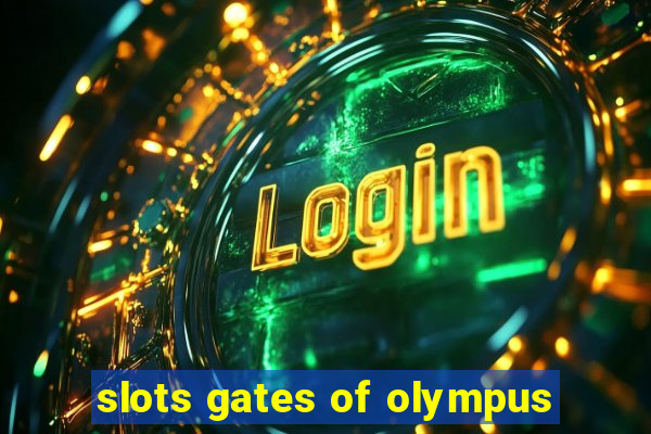 slots gates of olympus