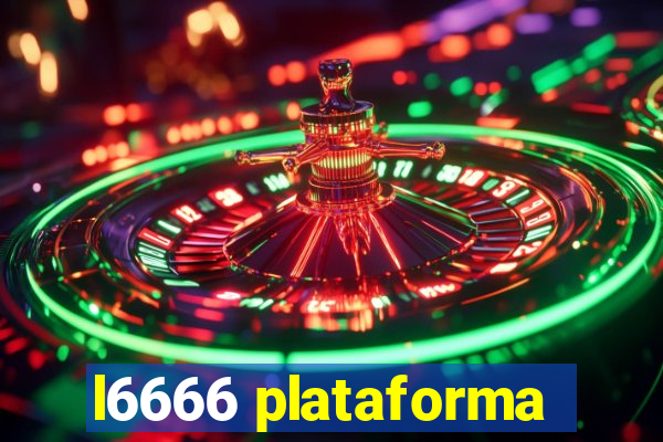 l6666 plataforma