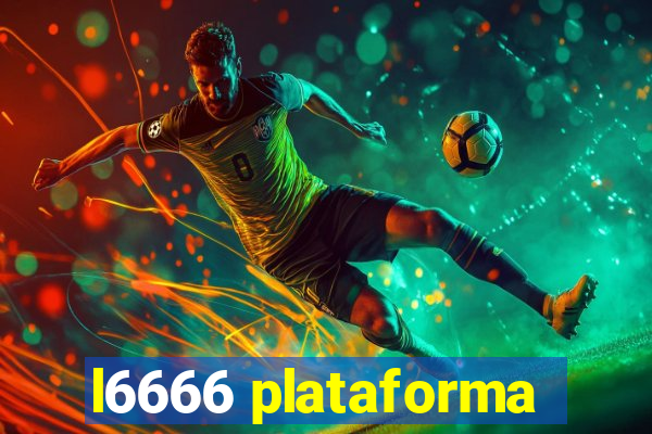 l6666 plataforma