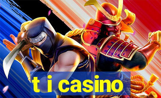 t i casino