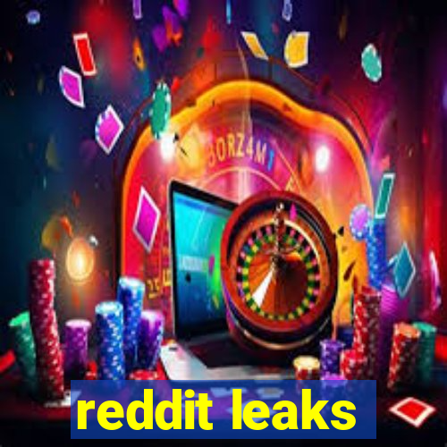 reddit leaks