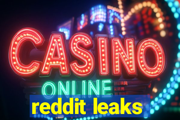 reddit leaks