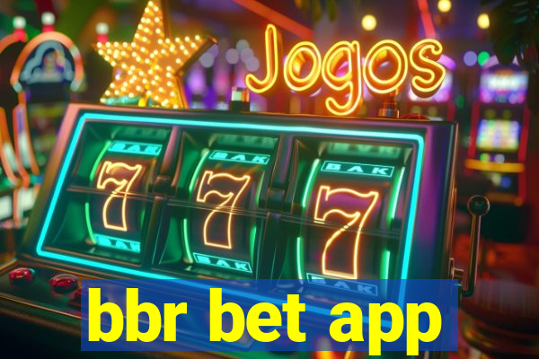 bbr bet app