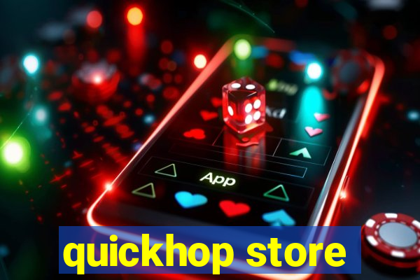 quickhop store