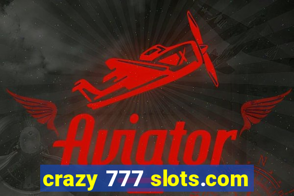 crazy 777 slots.com