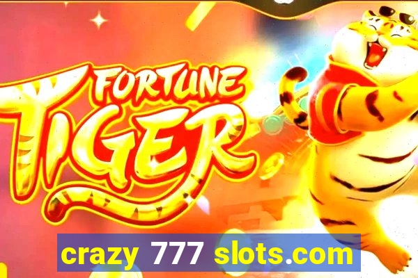 crazy 777 slots.com