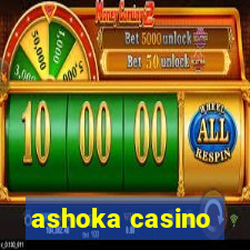 ashoka casino