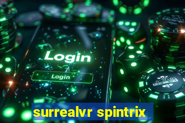 surrealvr spintrix