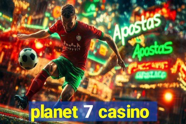 planet 7 casino