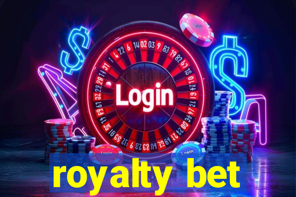 royalty bet