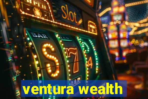 ventura wealth