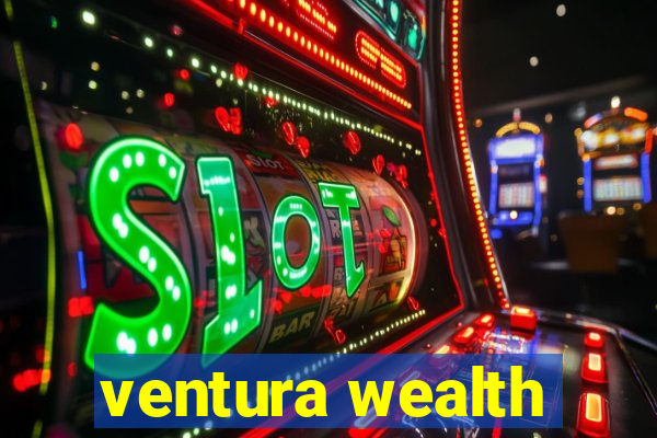 ventura wealth