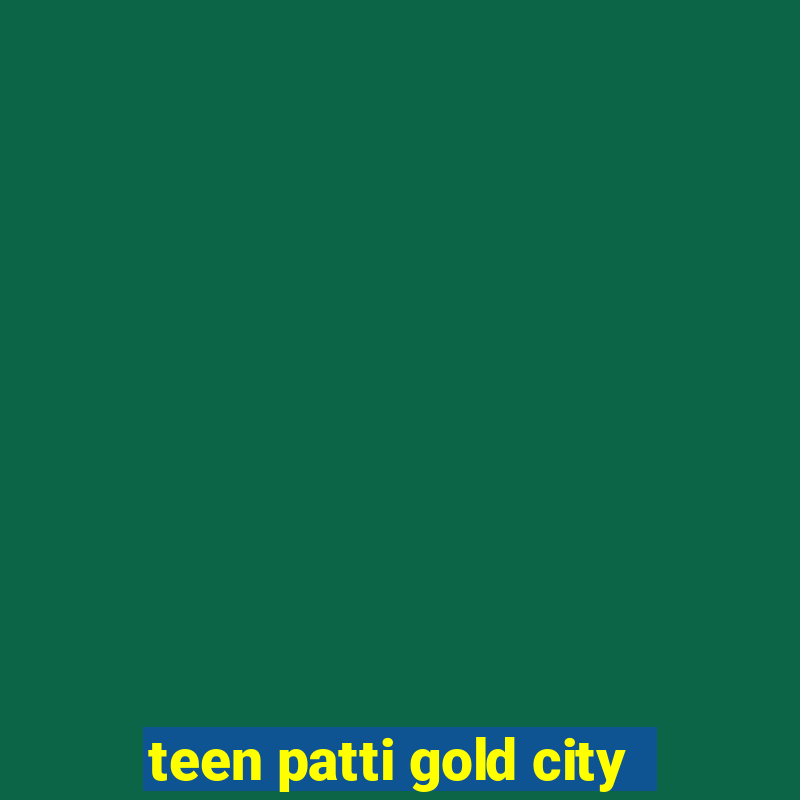 teen patti gold city